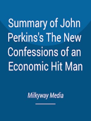 cover image of Summary of John Perkins's the New Confessions of an Economic Hit Man